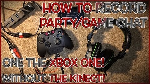 How To Record Game/Party Chat on the Xbox One WITHOUT the Kinect
