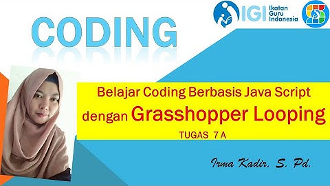 Belajar Coding Berbasis Java Script dengan Grasshopper Looping