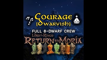 Courage [Dwarvish] | Full 8-Dwarf Crew | Dwarven Veneration Song Lyrics | Return to Moria