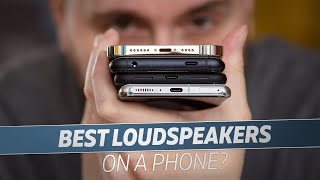 Which Phone Has The Best Loudspeakers
