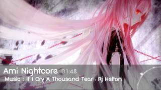 [Nightcore] If I Cry A Thousand Tears. - RJ Helton