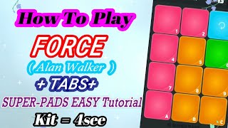 How to play FORCE ( Alan Walker ) - Super pads easy Tutorials + Tabs | Kit - 4see screenshot 5