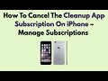 How To Cancel The Cleanup App Subscription On iPhone – Manage Subscriptions (Step-By-Step)