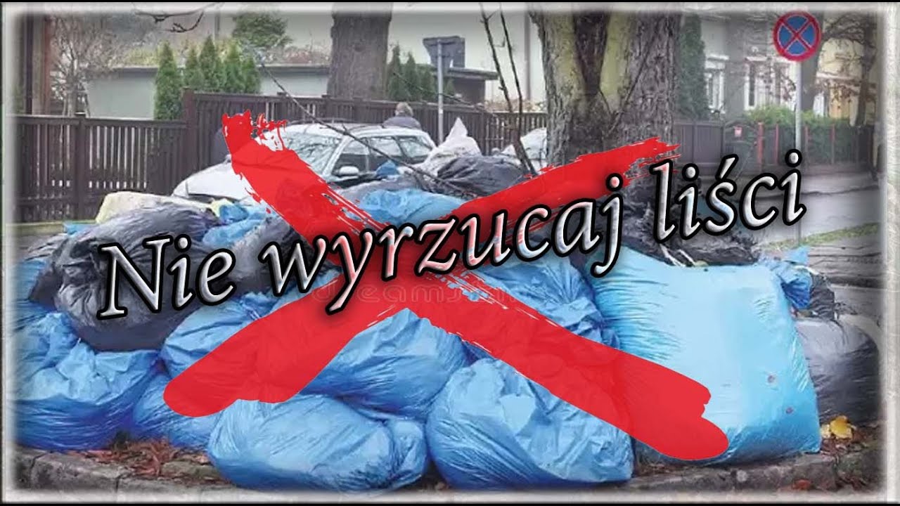 Nie pakujcie liści do worów.