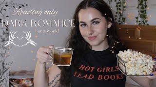 Reading ONLY Dark Romance Books for a whole week! *Chatty Vlog*