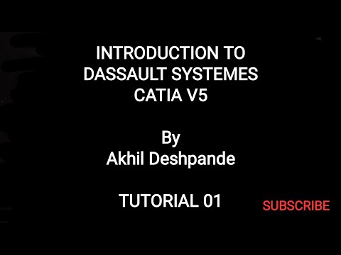 Tutorial 01 | Introduction to Dassault Systemes Catia v5 | R20