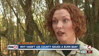 Why hasn't lee county issues a burn ban?