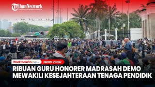 Ribuan Guru Honorer Madrasah Demo Mewakili Kesejahteraan Tenaga Pendidik, Kawasan Monas Dikepung