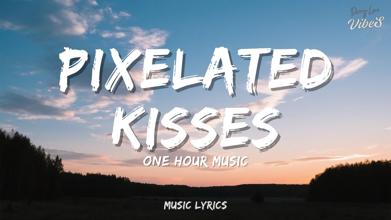 💖 PIXELATED KISSES (1 Hour Lyrics) - Dreamy Romantic Pop Song | The Best Chill Vibes 2025 ✨