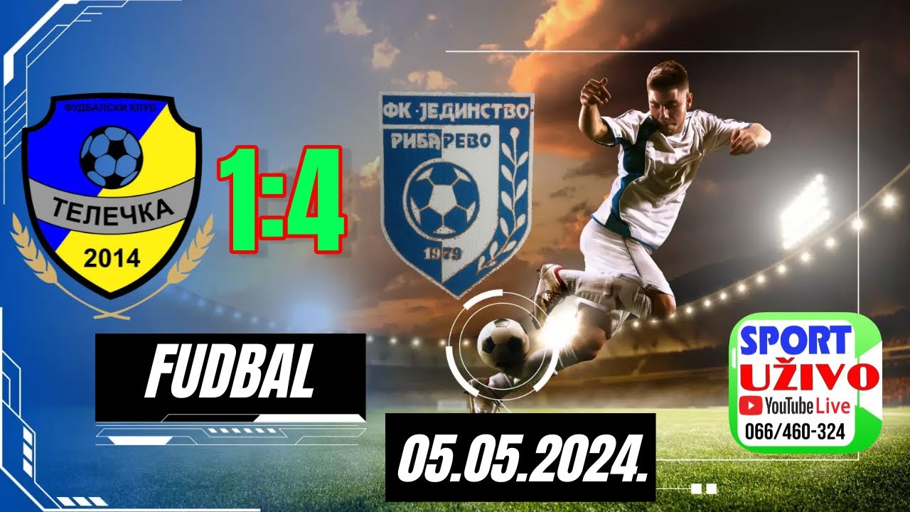 FK "TELEČKA" - FK "JEDINSTVO"  Ribarevo- 05.05.2024. Prvo poluvreme