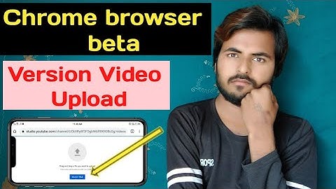 Chrome browser beta Version Video Upload kaise kare, || YT studio youtube beta version