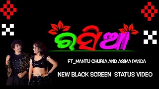 Rasia New sambalpuri black screen status video ft_mantu churia \