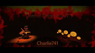 Let's Do This | Charlie741 - Charlie's Core Of Dreams OST #2