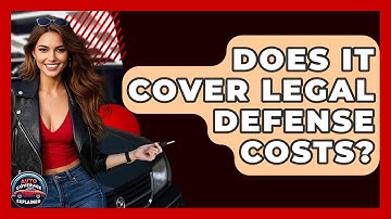 Does It Cover Legal Defense Costs? - Auto Coverage Explained