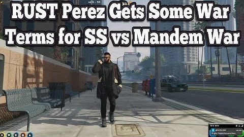 RUST Perez Gets Some War Terms for SS vs Mandem War | No-Pixel 3.1