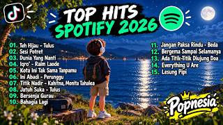 LAGU VIRAL 2026 🔥 TOP HITS SPOTIFY | Lagu Pop Indonesia Terbaru & Terpopuler