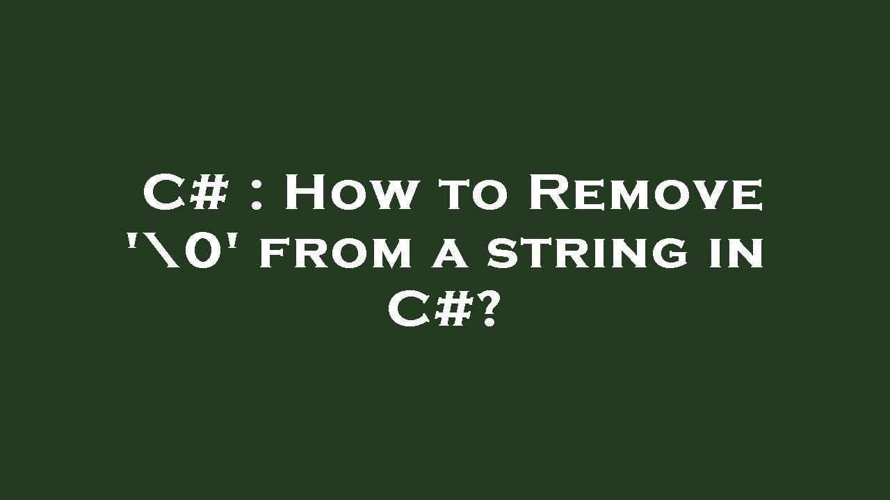 C How To Remove 0 From A String In C YouTube c-how-to-remove-0-from-a-string-in-c-youtube