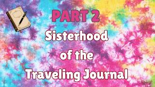 Sisterhood of the Traveling Journal Part 2