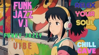Funk Jazz Funky Grooves Jazzed Up Funk V.1 Funky Riffs and Jazzy Lifts ChillCave