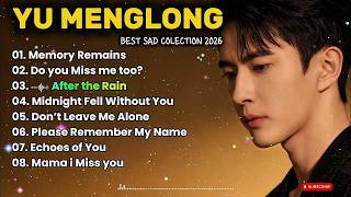 YU MENGLONG SAD SONG PLAYLIST 2026 🥀 Heartbreaking Covers by Alan Yu 😭💔 #yumenglong #alanyumenglong