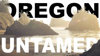 Oregon Untamed | The Wild Edge of the Pacific Northwest | A Cinematic Adventure Film