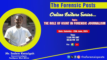 Lecture Series | Episode 13 | The Role of OSINT in Forensic Journalism
