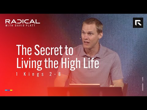 The Secret to Living the High Life || David Platt