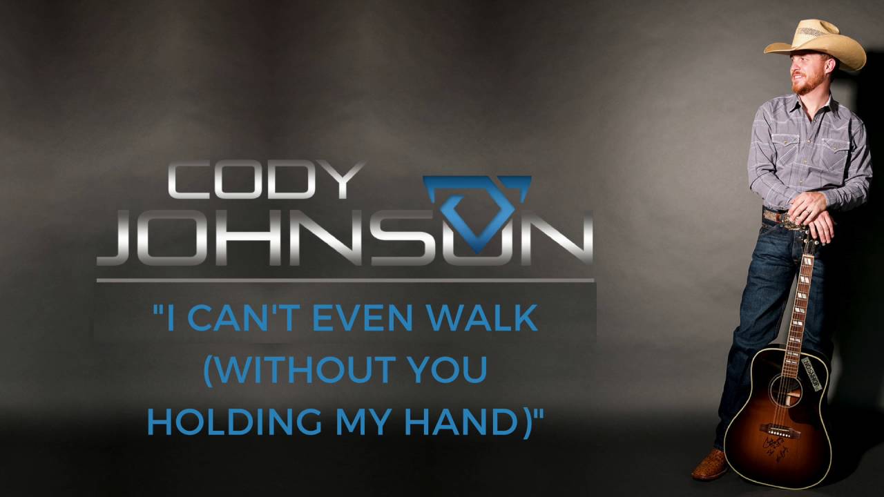 Cody Johnson - I Can't Even Walk (Without You Holding My Hand) (Official Audio)