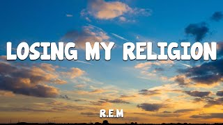 Losing My Religion - R.E.M (Lyrics)