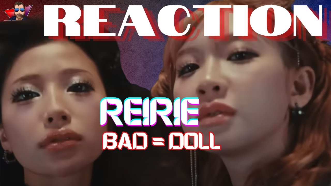 REIRIE- BaD＝DoLL (официальный клип) Реакция