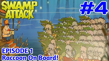SWAMP ATTACK EPISODE 1 LEVEL 4 Raccoon On Board!