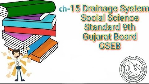 Ch15| Social Science |  Drainage system| GSEB Board |Standard 9th|English