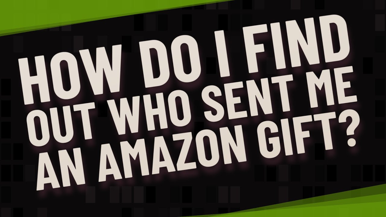 How do I find out who sent me an Amazon gift? - YouTube