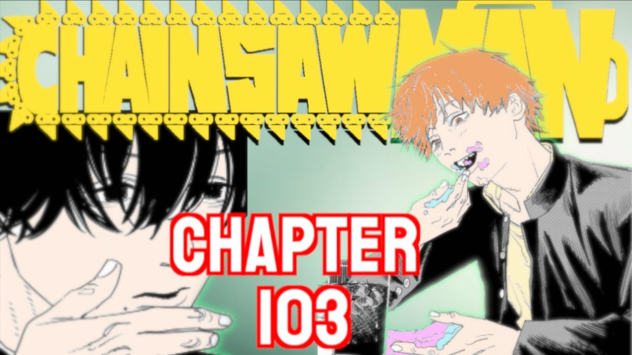 Chainsaw Man Ch. 103 - Everybody Hates The Chainsaw Man.. - YouTube