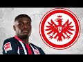 Eric junior dinaebimbe  2022 welcome to eintracht francfort   skillsassists  goals