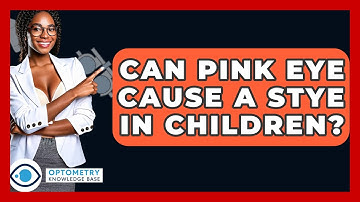 Can Pink Eye Cause A Stye In Children? - Optometry Knowledge Base