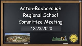 Acton Boxborough Regional School Committee Meeting 12/23/2020