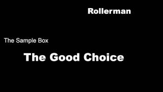 Rollerman - The Good Choice Official Music