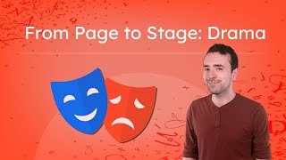 From Page to Stage: Drama - How To Write a Play