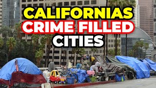 The Most Crime Filled California Cities