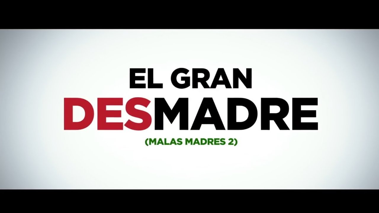 EL GRAN DESMADRE (MALAS MADRES 2) - Tráiler - YouTube