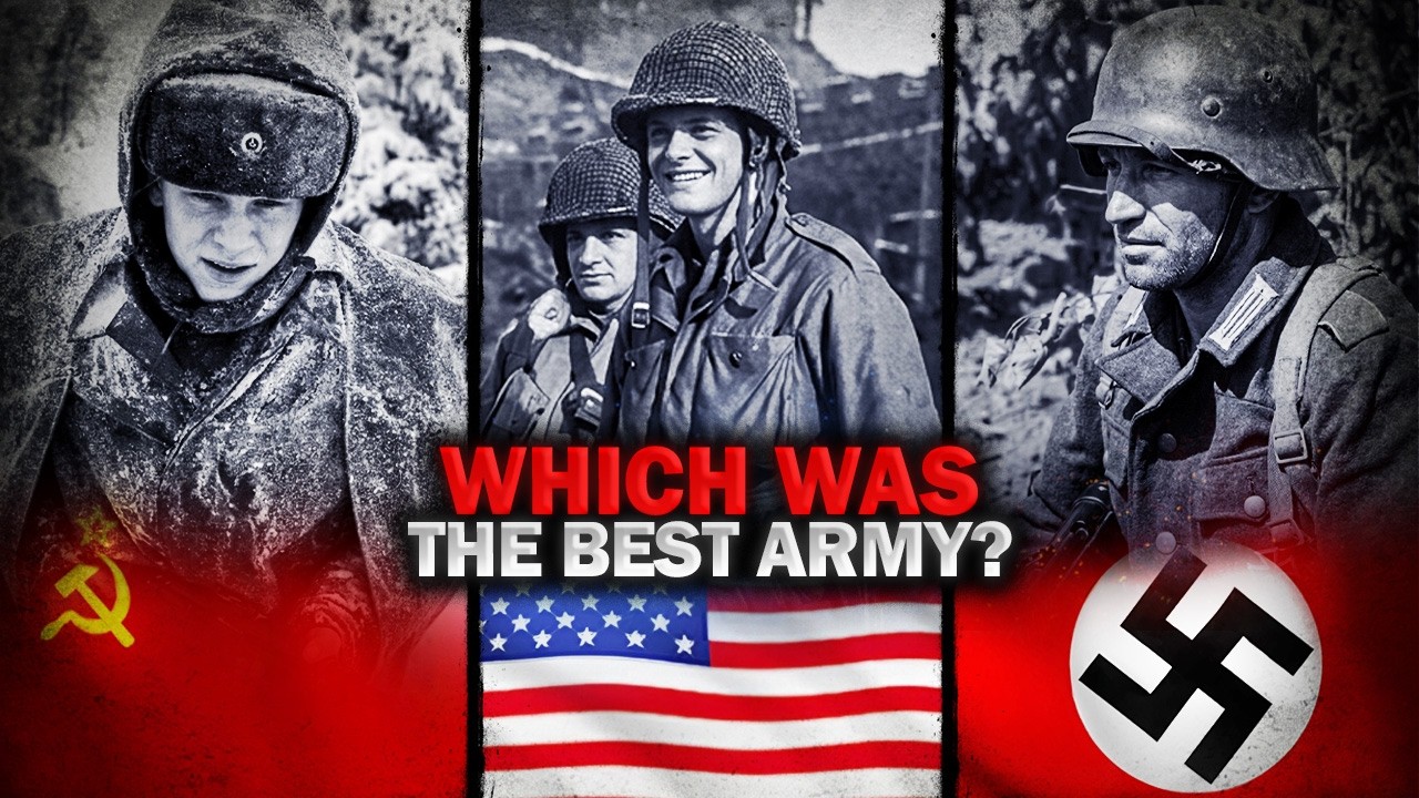 Which Was The Best Army Of World War II? | The Definitive Analysis
