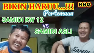 PERTEMUAN SAMIDI KW 12 VS SAMIDI CURANMOR ASLI