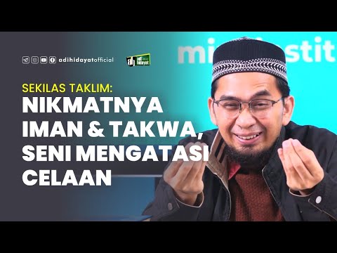 Sekilas Taklim: Nikmatnya Imtak, Seni Mengatasi Celaan - Ustadz Adi Hidayat