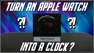 Turn Apple Watch into a Clock? | NIGHTWATCH (Unboxing & Review) Wealth