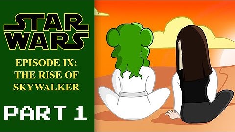 Star Wars Episode IX, Part 1 - The Rise of Skywalker | It