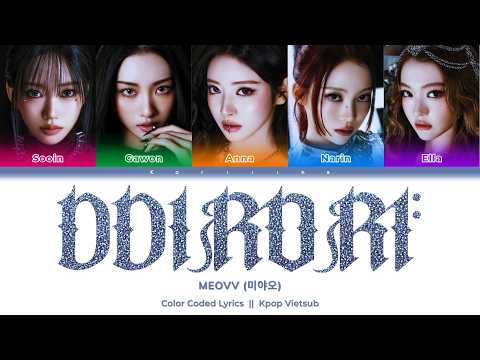 【Vietsub】 DDI RO RI (띠로리) - MEOVV (미야오)⎟Color Coded Lyrics