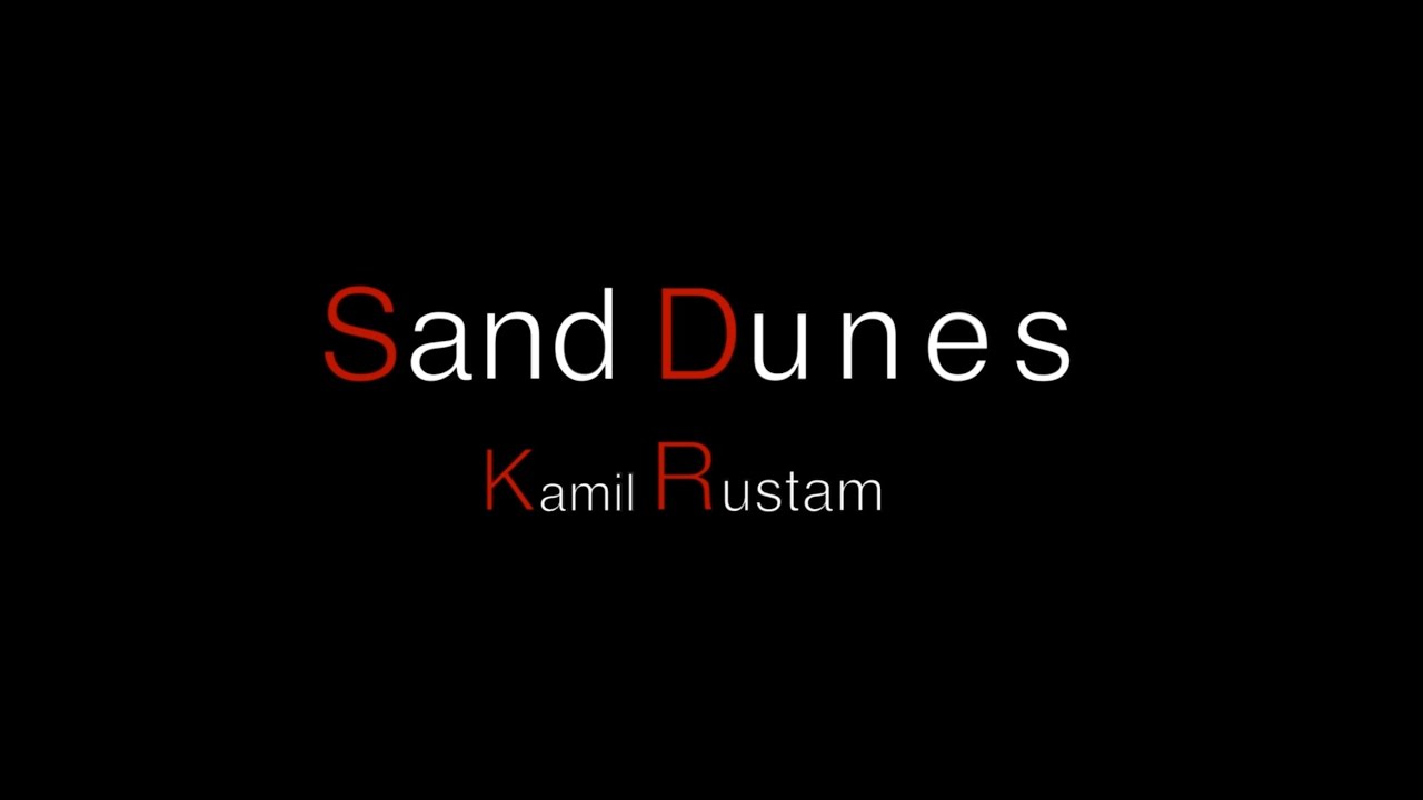 Kamil Rustam - Sand Dunes