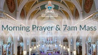 Morning Prayer & 7 am Mass