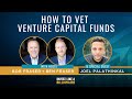 How to vet venture capital funds feat joel palathinkal